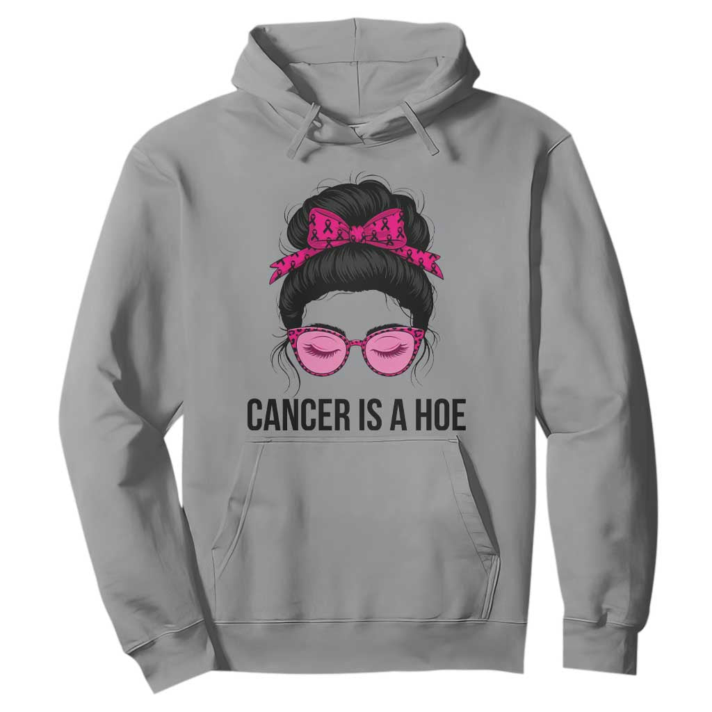 Cancer Is A Hoe Pink Messy Bun Leopard Sunglasses Graphic Hoodie Funny Breast Cancer Warrior Support