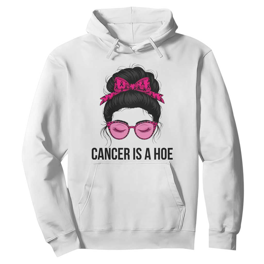 Cancer Is A Hoe Pink Messy Bun Leopard Sunglasses Graphic Hoodie Funny Breast Cancer Warrior Support