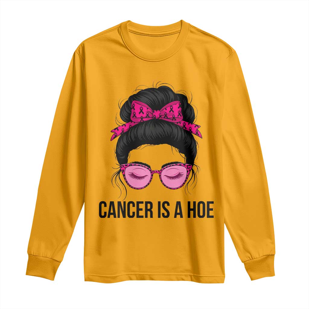 Cancer Is A Hoe Pink Messy Bun Leopard Sunglasses Graphic Long Sleeve Shirt Funny Breast Cancer Warrior Support