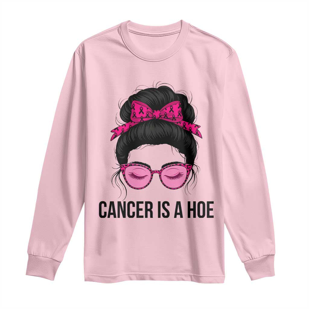 Cancer Is A Hoe Pink Messy Bun Leopard Sunglasses Graphic Long Sleeve Shirt Funny Breast Cancer Warrior Support