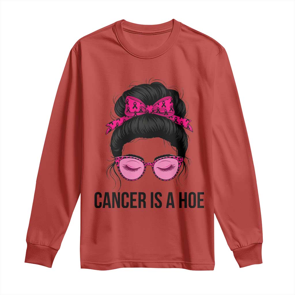 Cancer Is A Hoe Pink Messy Bun Leopard Sunglasses Graphic Long Sleeve Shirt Funny Breast Cancer Warrior Support