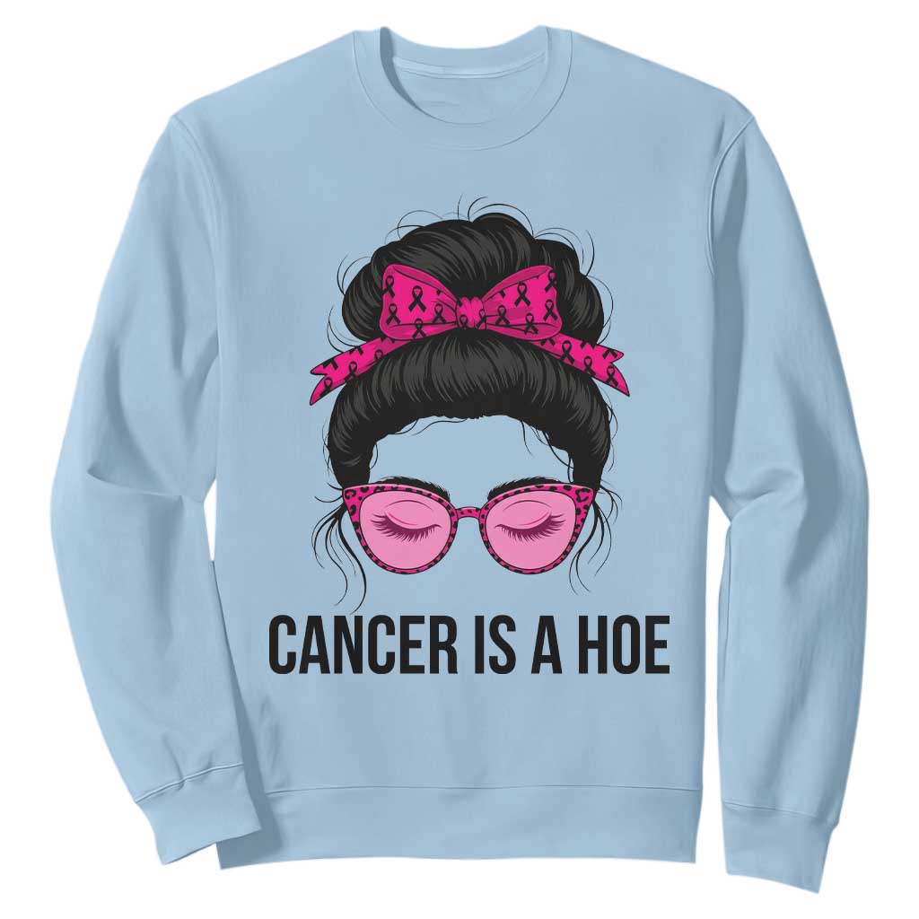 Cancer Is A Hoe Pink Messy Bun Leopard Sunglasses Graphic Sweatshirt Funny Breast Cancer Warrior Support