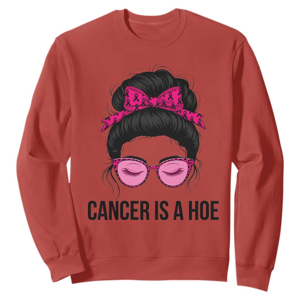 Cancer Is A Hoe Pink Messy Bun Leopard Sunglasses Graphic Sweatshirt Funny Breast Cancer Warrior Support