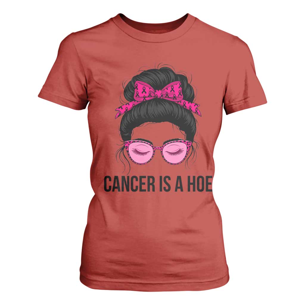 Cancer Is A Hoe Pink Messy Bun Leopard Sunglasses Graphic T Shirt For Women Funny Breast Cancer Warrior Support