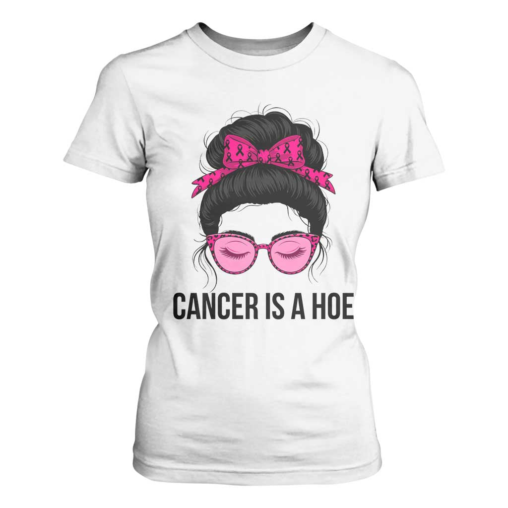 Cancer Is A Hoe Pink Messy Bun Leopard Sunglasses Graphic T Shirt For Women Funny Breast Cancer Warrior Support
