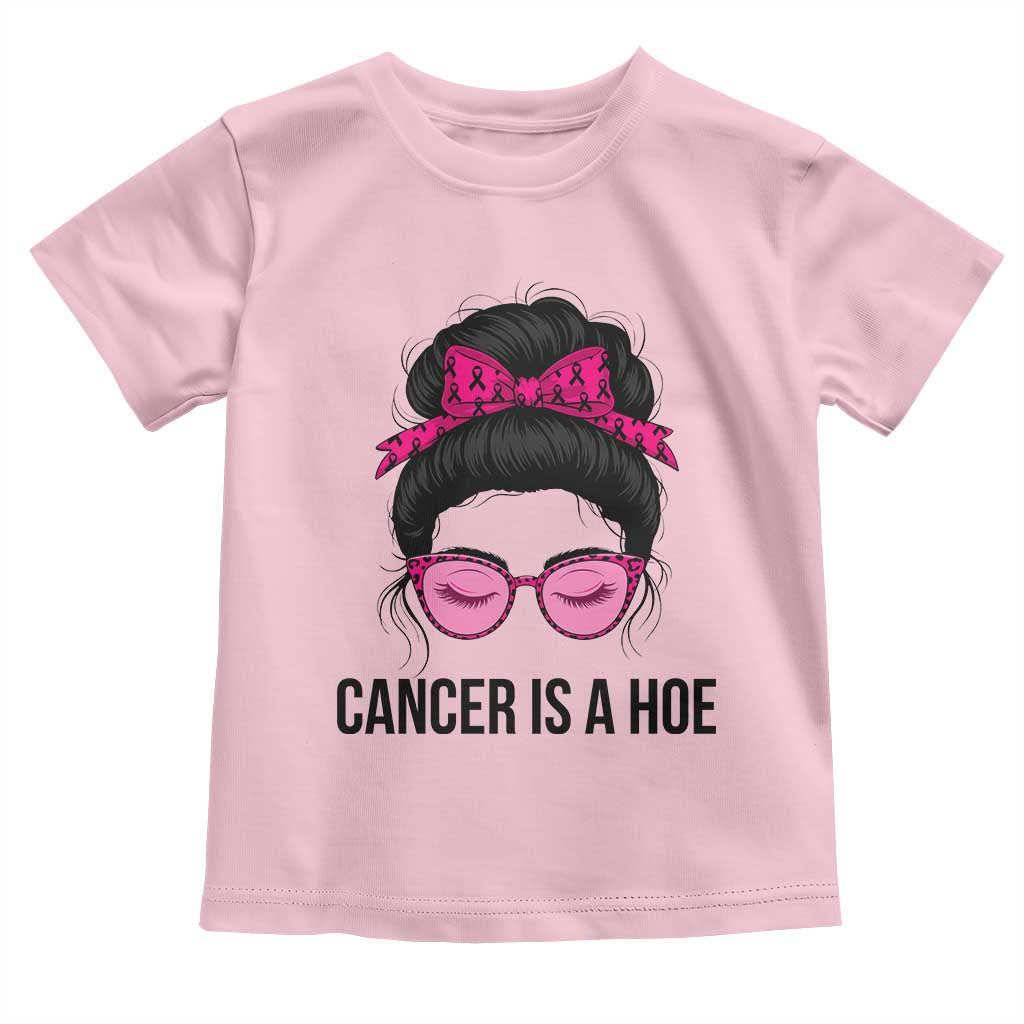 Cancer Is A Hoe Pink Messy Bun Leopard Sunglasses Graphic Toddler T Shirt Funny Breast Cancer Warrior Support