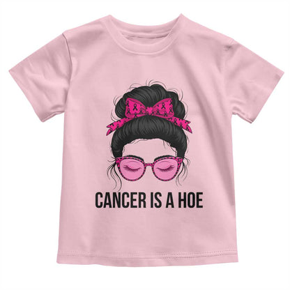 Cancer Is A Hoe Pink Messy Bun Leopard Sunglasses Graphic Toddler T Shirt Funny Breast Cancer Warrior Support