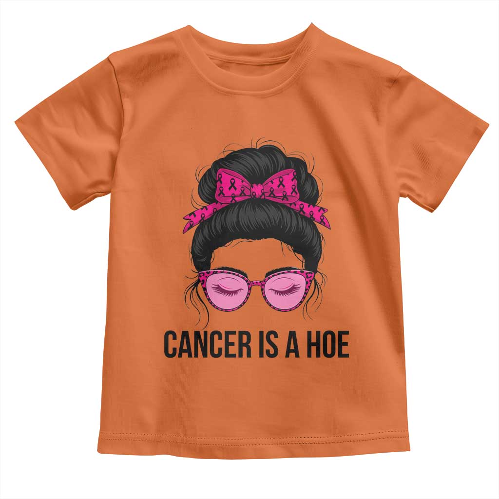Cancer Is A Hoe Pink Messy Bun Leopard Sunglasses Graphic Toddler T Shirt Funny Breast Cancer Warrior Support