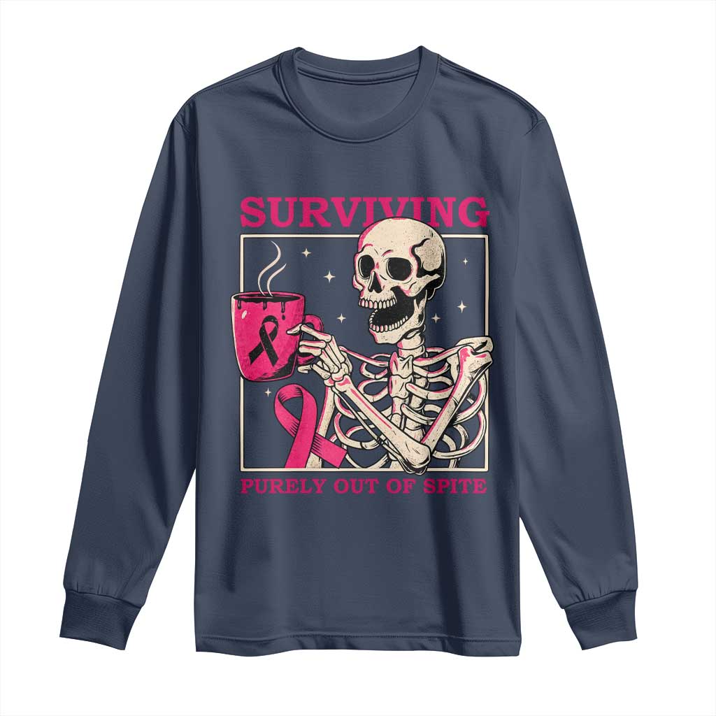 Funny Breast Cancer Skeleton Drinking Coffee Long Sleeve Shirt Surviving Purely Out Of Spite Pink Ribbon Warrior