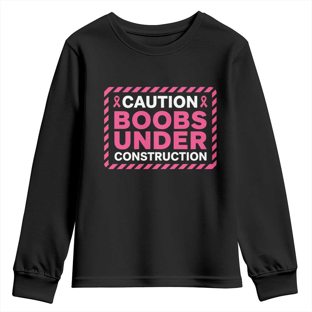 Funny Breast Cancer Surgery Mastectomy Youth Sweatshirt Caution Boobs Under Construction Pink Ribbon Warrior