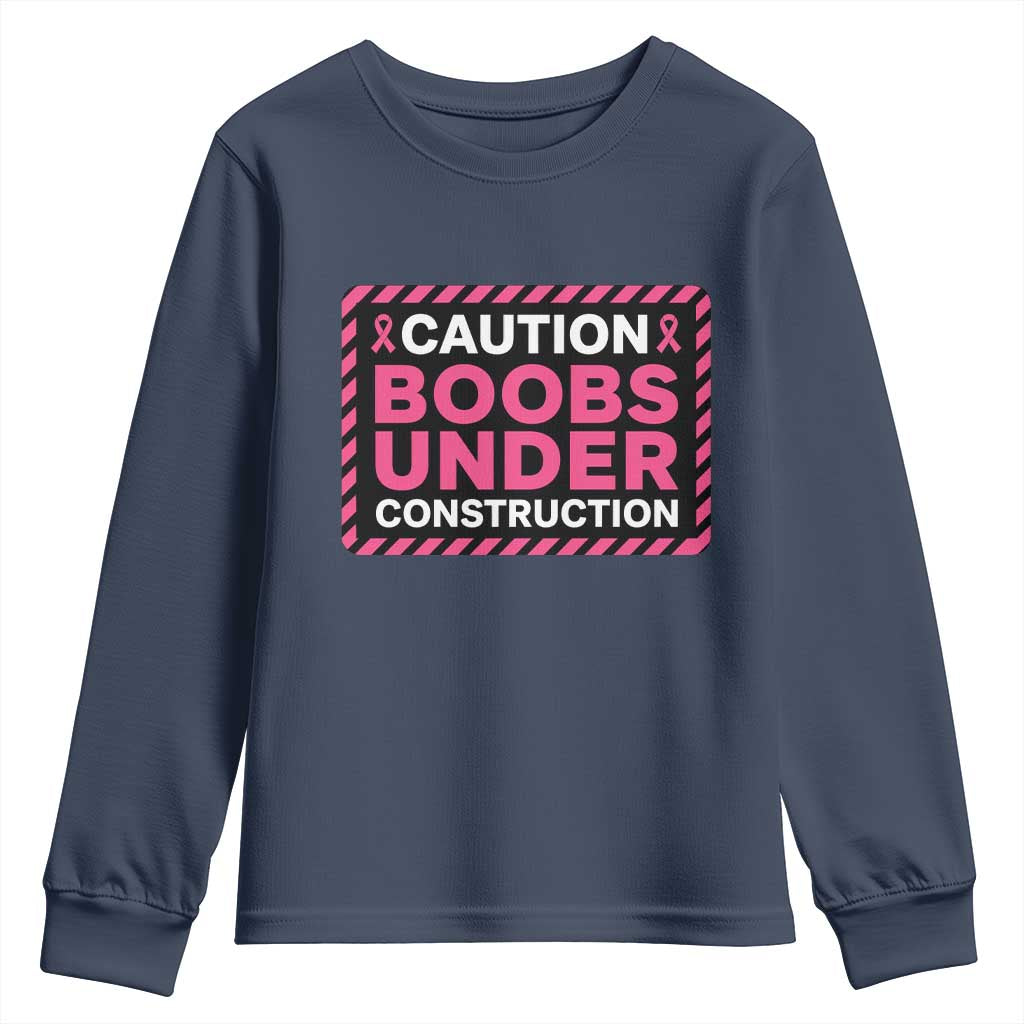 Funny Breast Cancer Surgery Mastectomy Youth Sweatshirt Caution Boobs Under Construction Pink Ribbon Warrior