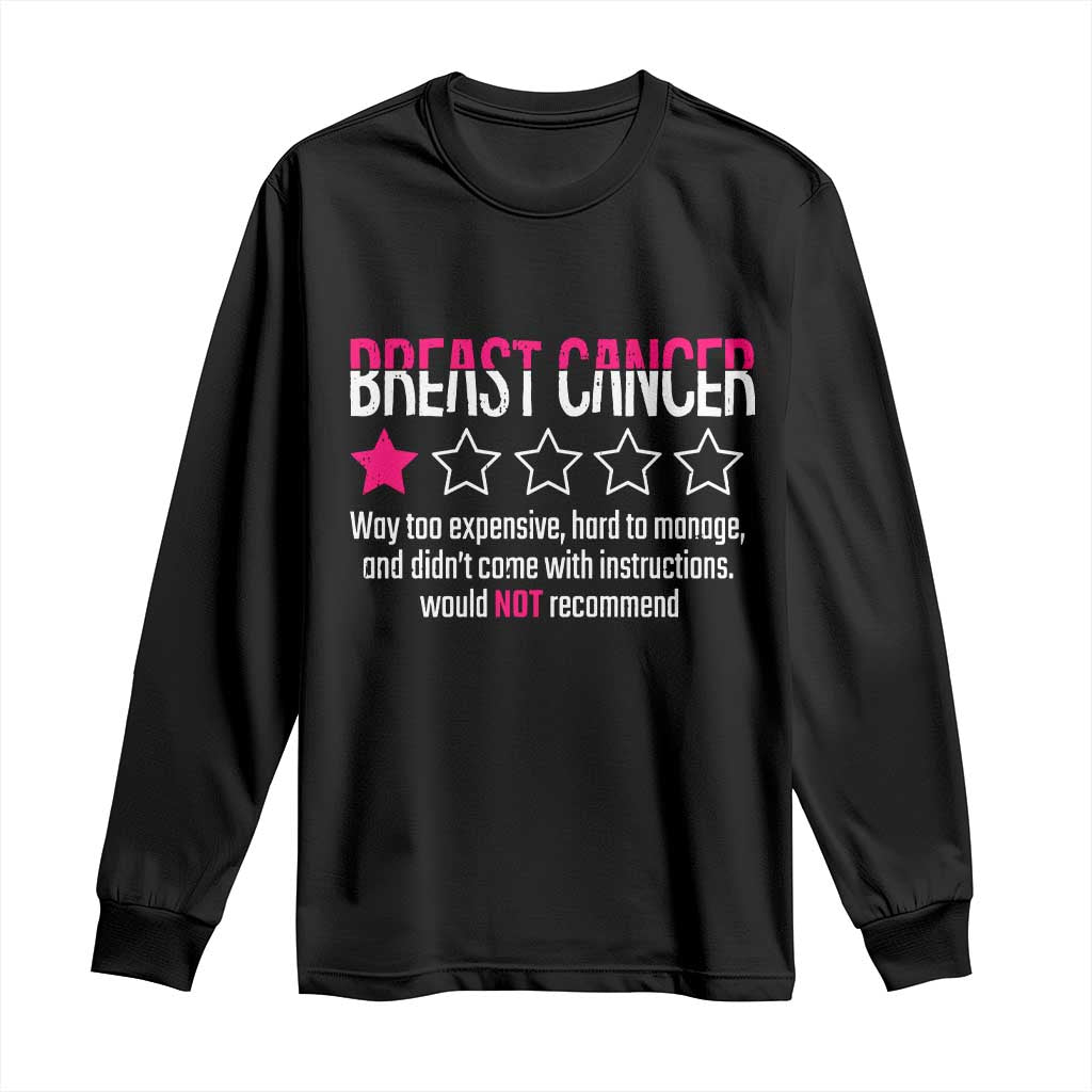 Funny Breast Cancer One Star Review Long Sleeve Shirt Would Not Recommend Breast Cancer Warrior
