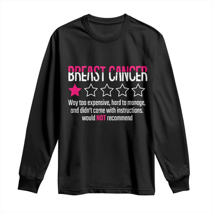 Funny Breast Cancer One Star Review Long Sleeve Shirt Would Not Recommend Breast Cancer Warrior