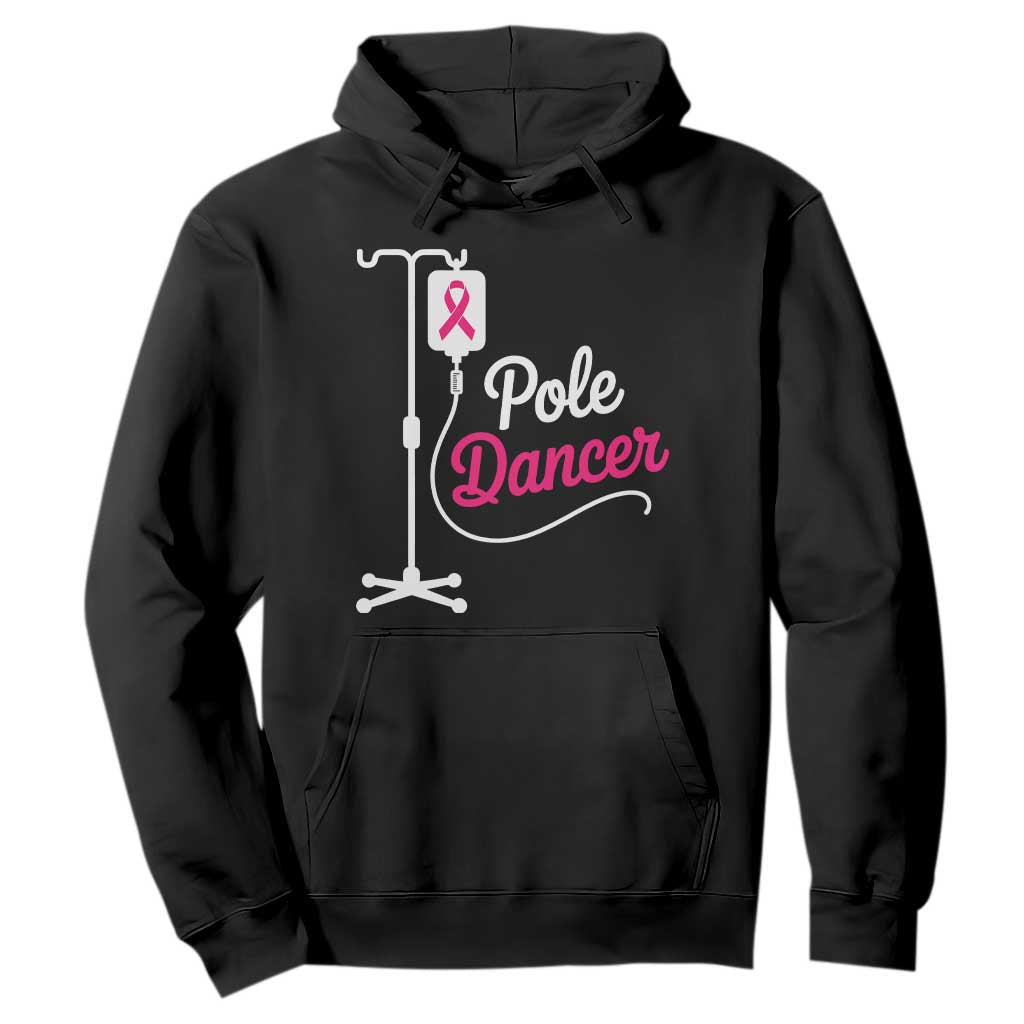 Pole Dancer Funny IV Drip Pole Graphic Hoodie Chemotherapy Breast Cancer Support Warrior