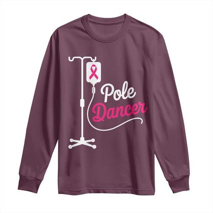 Pole Dancer Funny IV Drip Pole Graphic Long Sleeve Shirt Chemotherapy Breast Cancer Support Warrior