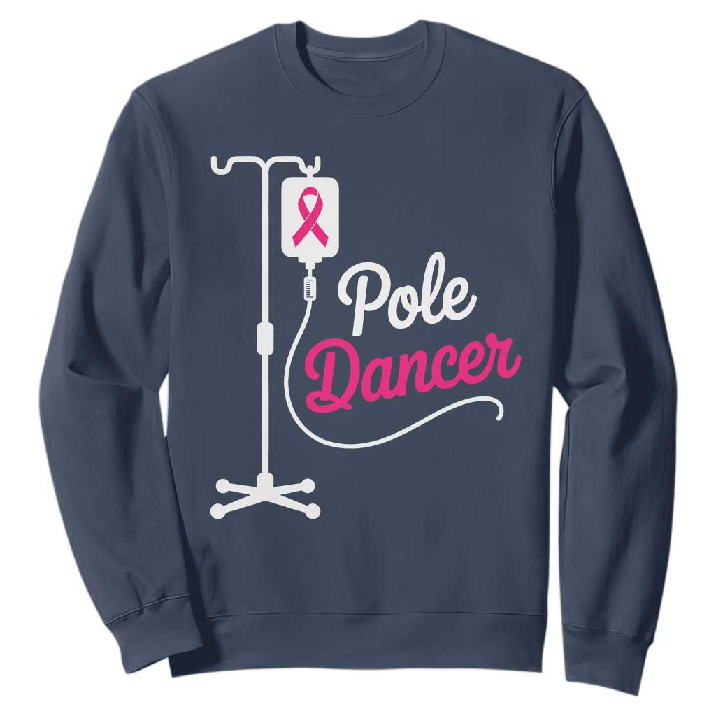 Pole Dancer Funny IV Drip Pole Graphic Sweatshirt Chemotherapy Breast Cancer Support Warrior