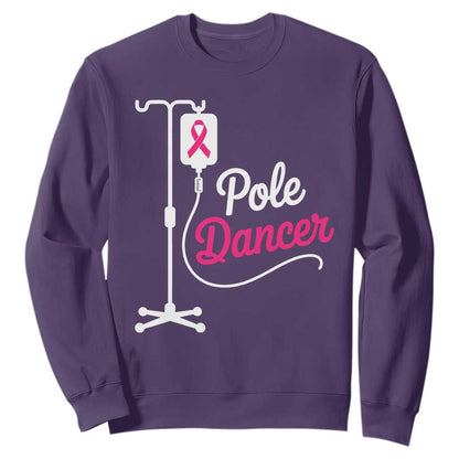 Pole Dancer Funny IV Drip Pole Graphic Sweatshirt Chemotherapy Breast Cancer Support Warrior