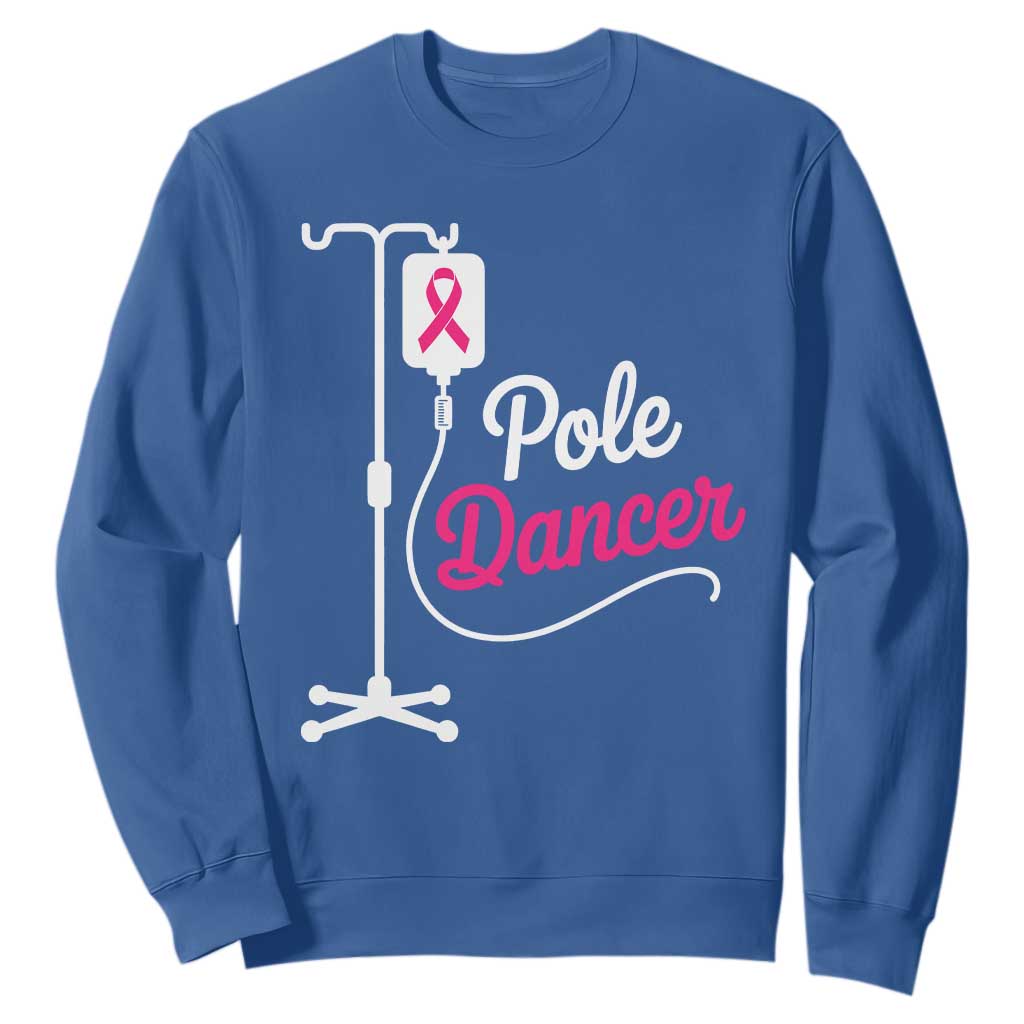 Pole Dancer Funny IV Drip Pole Graphic Sweatshirt Chemotherapy Breast Cancer Support Warrior
