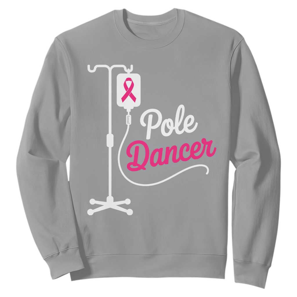 Pole Dancer Funny IV Drip Pole Graphic Sweatshirt Chemotherapy Breast Cancer Support Warrior
