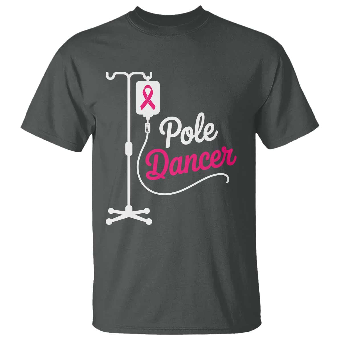 Pole Dancer Funny IV Drip Pole Graphic T Shirt Chemotherapy Breast Cancer Support Warrior