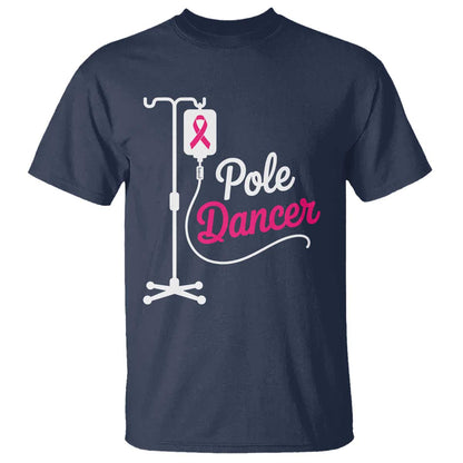 Pole Dancer Funny IV Drip Pole Graphic T Shirt Chemotherapy Breast Cancer Support Warrior
