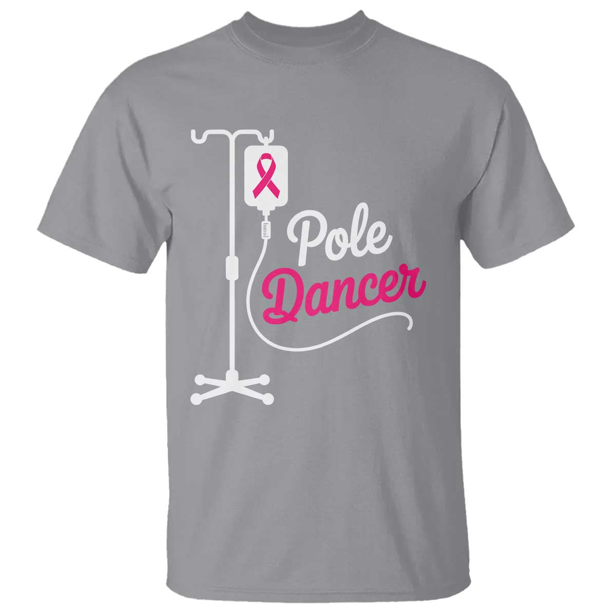 Pole Dancer Funny IV Drip Pole Graphic T Shirt Chemotherapy Breast Cancer Support Warrior