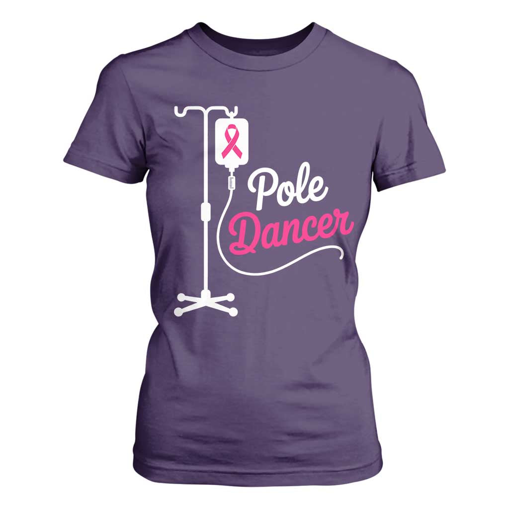 Pole Dancer Funny IV Drip Pole Graphic T Shirt For Women Chemotherapy Breast Cancer Support Warrior