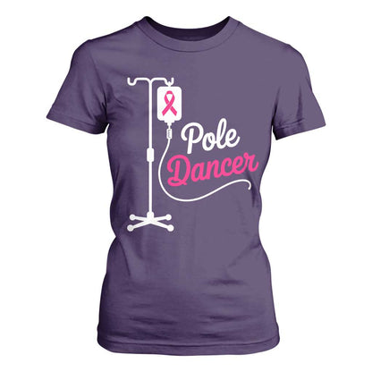 Pole Dancer Funny IV Drip Pole Graphic T Shirt For Women Chemotherapy Breast Cancer Support Warrior