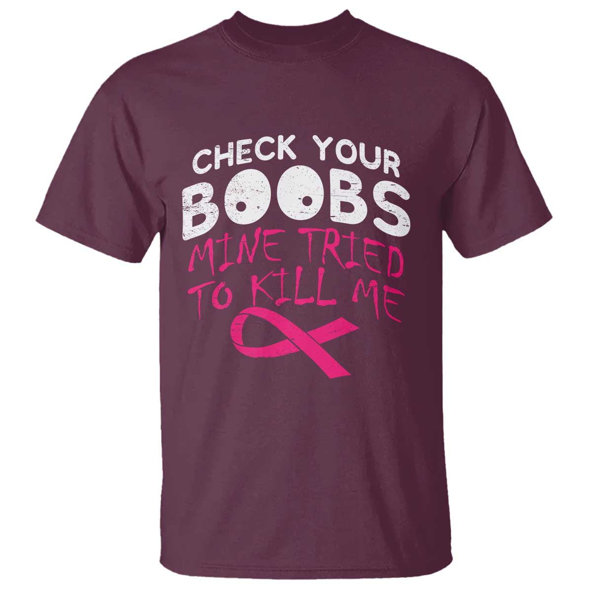 Funny Breast Cancer Warrior Joke T Shirt Check Your Boobs Mine Tried To Kill Me