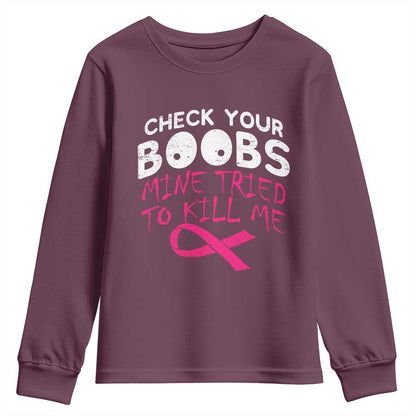 Funny Breast Cancer Warrior Joke Youth Sweatshirt Check Your Boobs Mine Tried To Kill Me