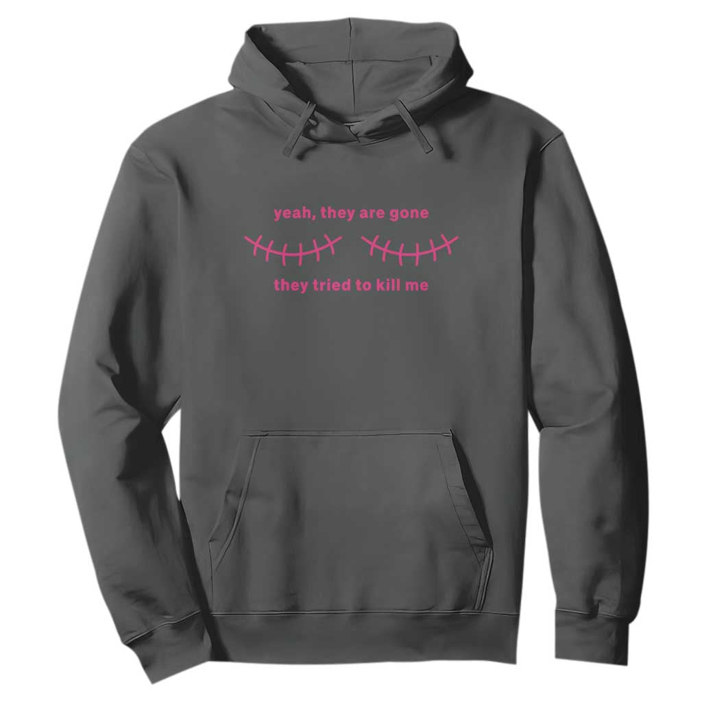 Funny Mastectomy Breast Cancer Support Survivor Hoodie Yeah They Are Gone They Tried To Kill Me