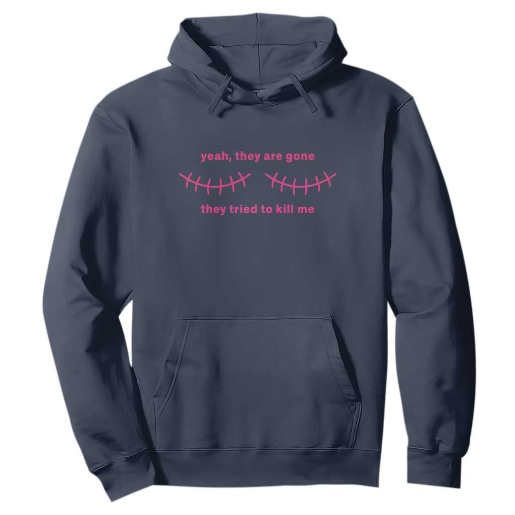 Funny Mastectomy Breast Cancer Support Survivor Hoodie Yeah They Are Gone They Tried To Kill Me