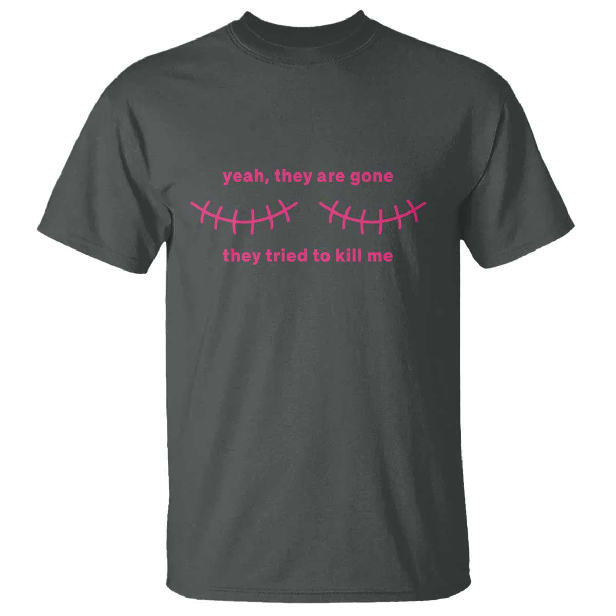 Funny Mastectomy Breast Cancer Support Survivor T Shirt Yeah They Are Gone They Tried To Kill Me