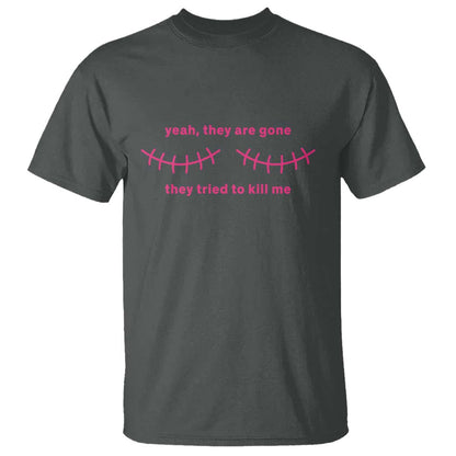 Funny Mastectomy Breast Cancer Support Survivor T Shirt Yeah They Are Gone They Tried To Kill Me