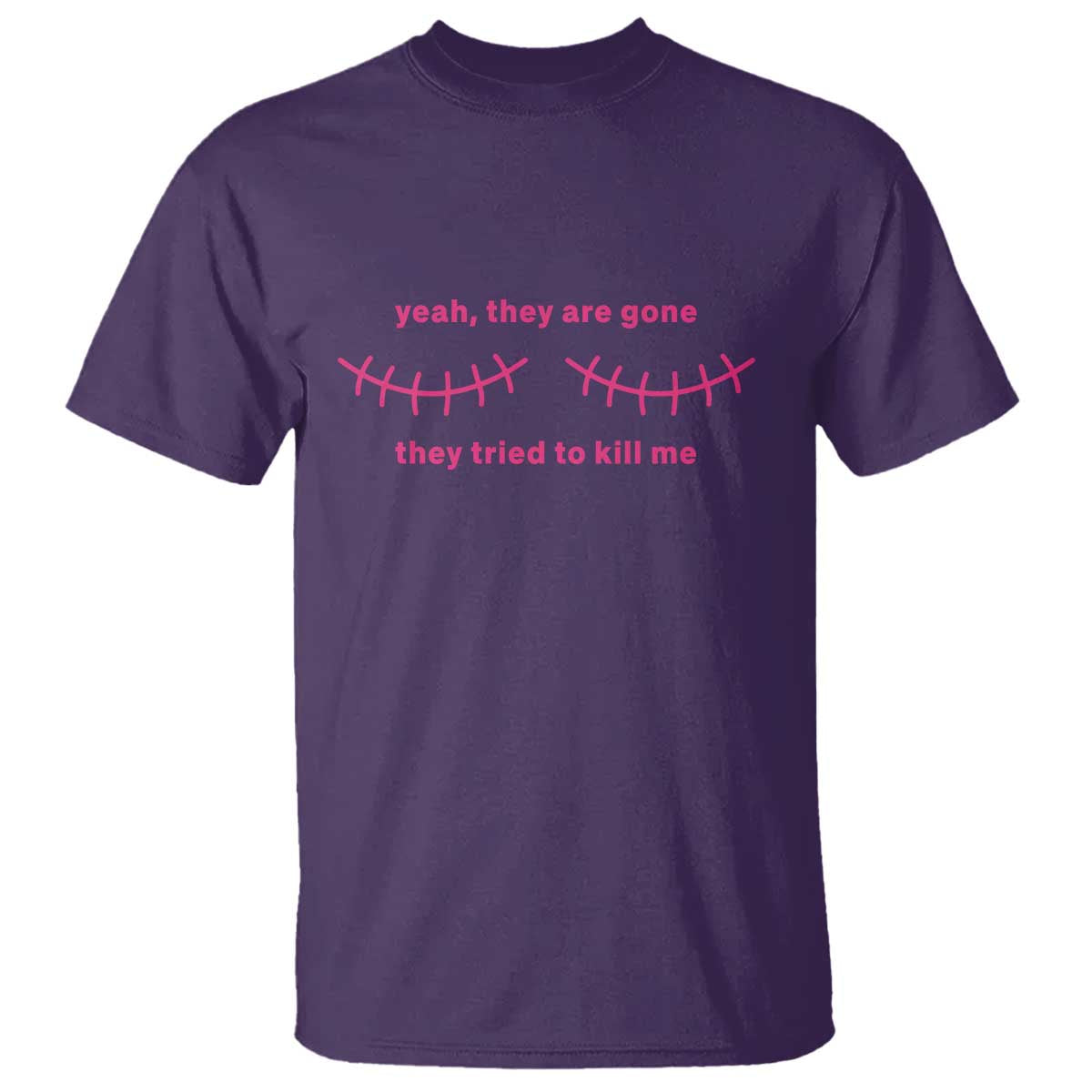 Funny Mastectomy Breast Cancer Support Survivor T Shirt Yeah They Are Gone They Tried To Kill Me
