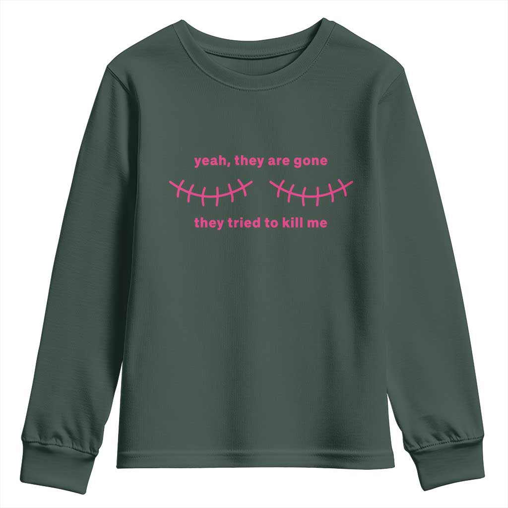 Funny Mastectomy Breast Cancer Support Survivor Youth Sweatshirt Yeah They Are Gone They Tried To Kill Me