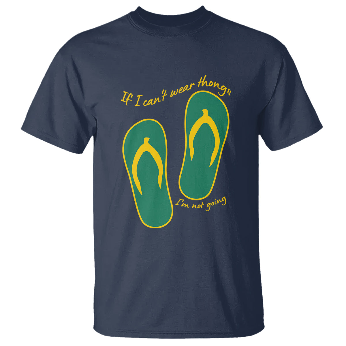 funny-aussie-slang-t-shirt-if-i-cant-wear-thongs-im-not-going-flip-flops