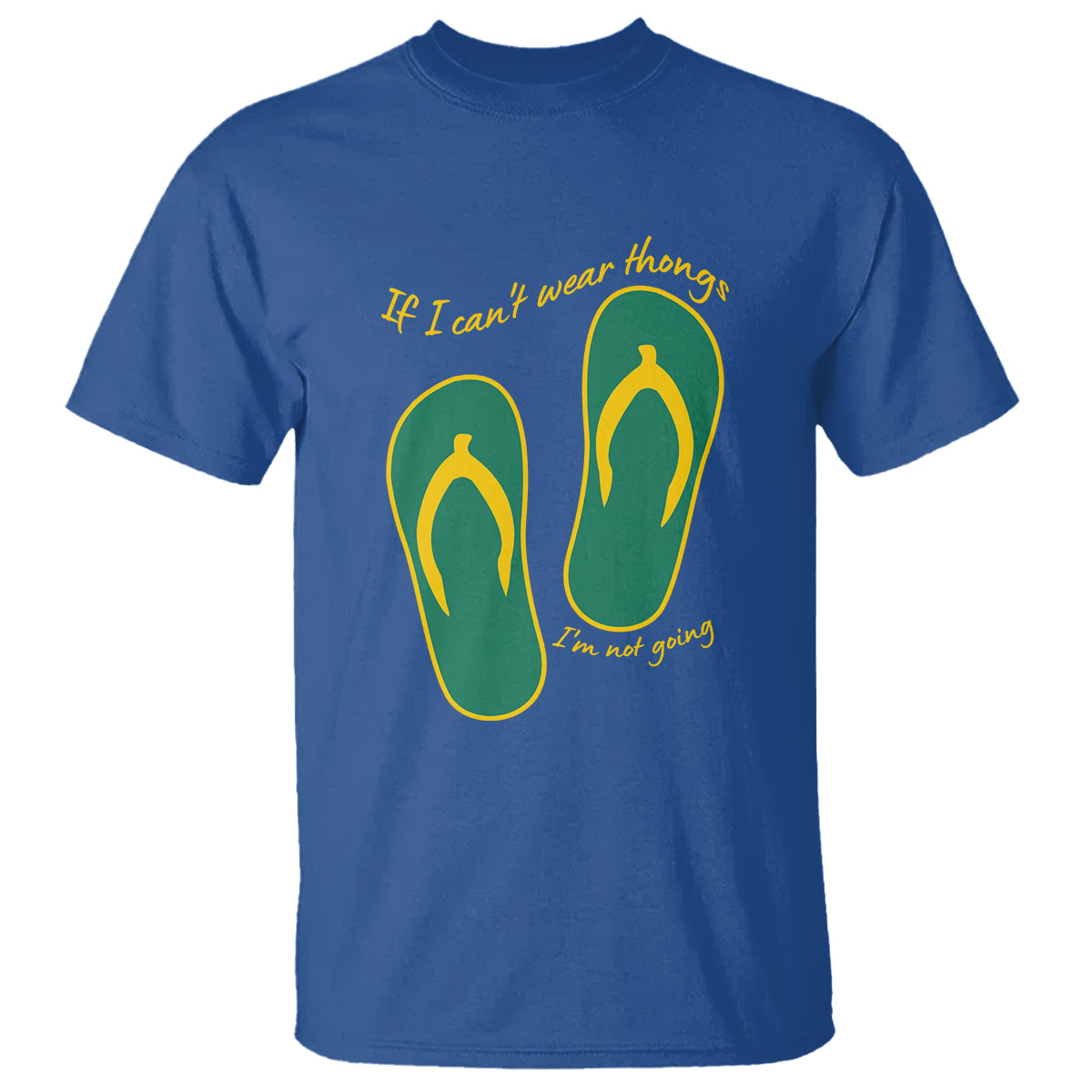 funny-aussie-slang-t-shirt-if-i-cant-wear-thongs-im-not-going-flip-flops