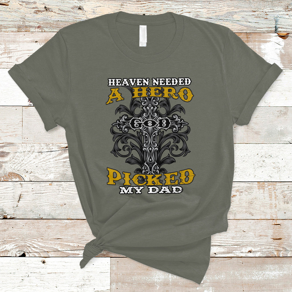 fathers-day-t-shirt-heaven-needed-a-hero-god-picked-my-dad-nostalgic-memorial-blessed-dad-daddy-cross-christian-religious-fathers-day-funny-gifts-for-christian-dads-men