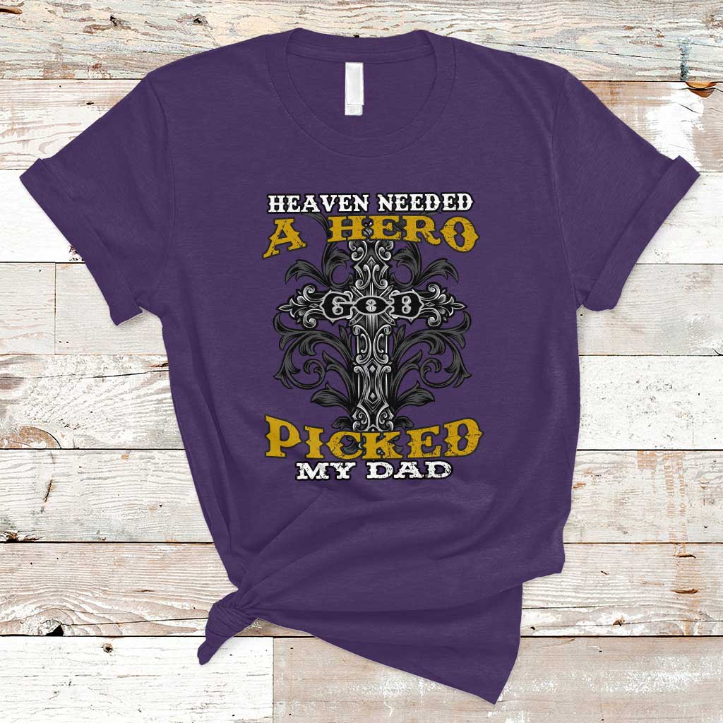 dad-memorial-t-shirt-heaven-needed-a-hero-god-picked-my-dad