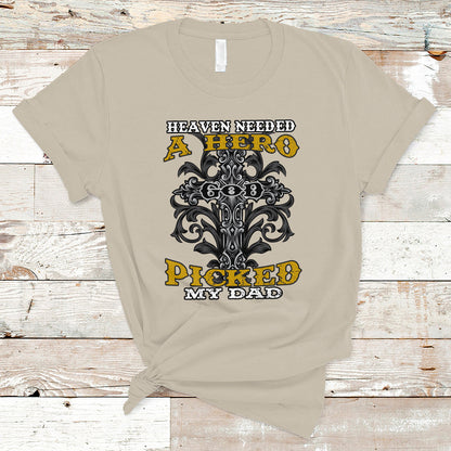 fathers-day-t-shirt-heaven-needed-a-hero-god-picked-my-dad-nostalgic-memorial-blessed-dad-daddy-cross-christian-religious-fathers-day-funny-gifts-for-christian-dads-men