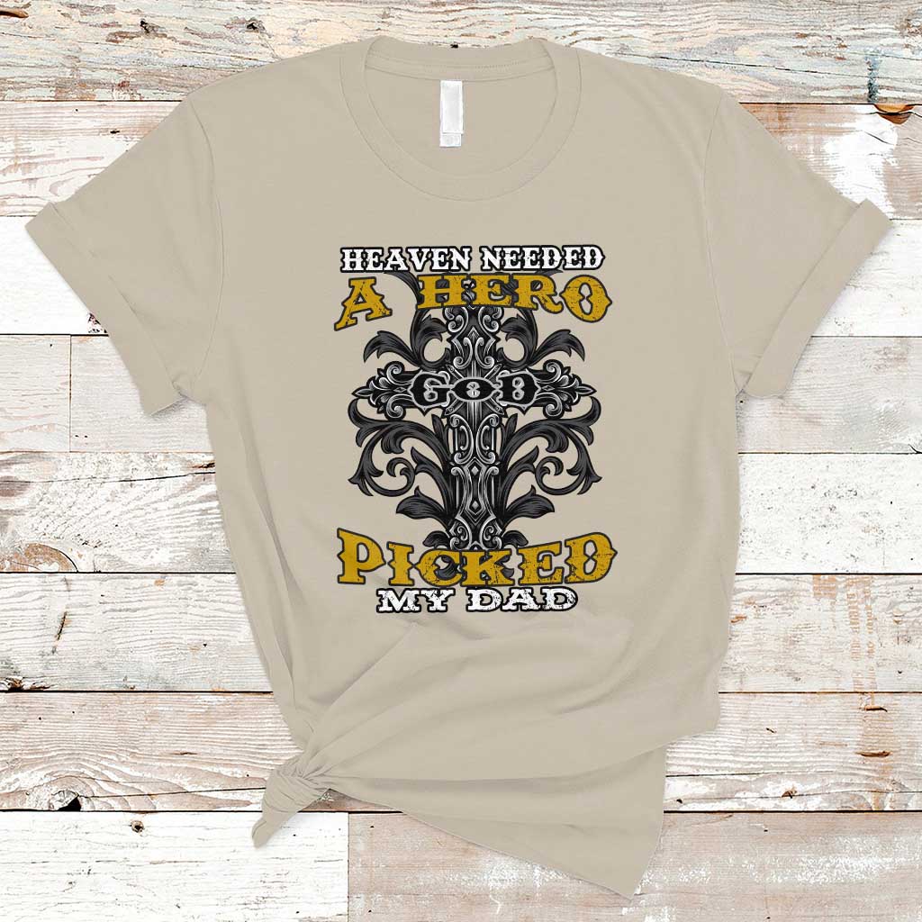 dad-memorial-t-shirt-heaven-needed-a-hero-god-picked-my-dad
