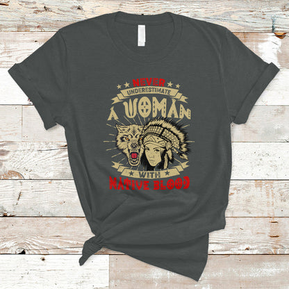 native-american-t-shirt-never-underestimate-a-woman-has-native-blood