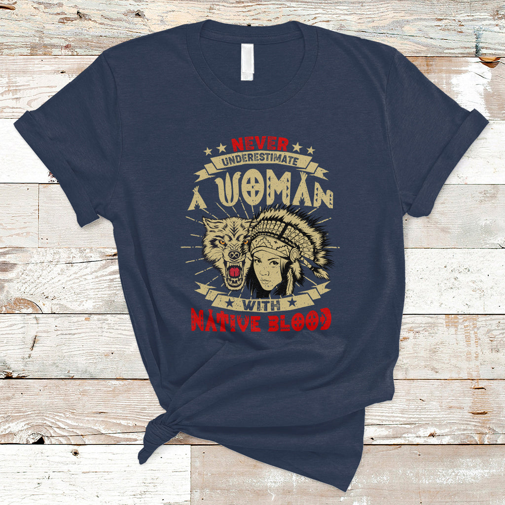 native-american-t-shirt-never-underestimate-a-woman-has-native-blood