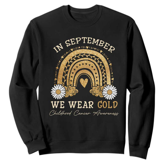 Childhood Cancer Warrior Support Sweatshirt In September We Wear Gold Rainbow