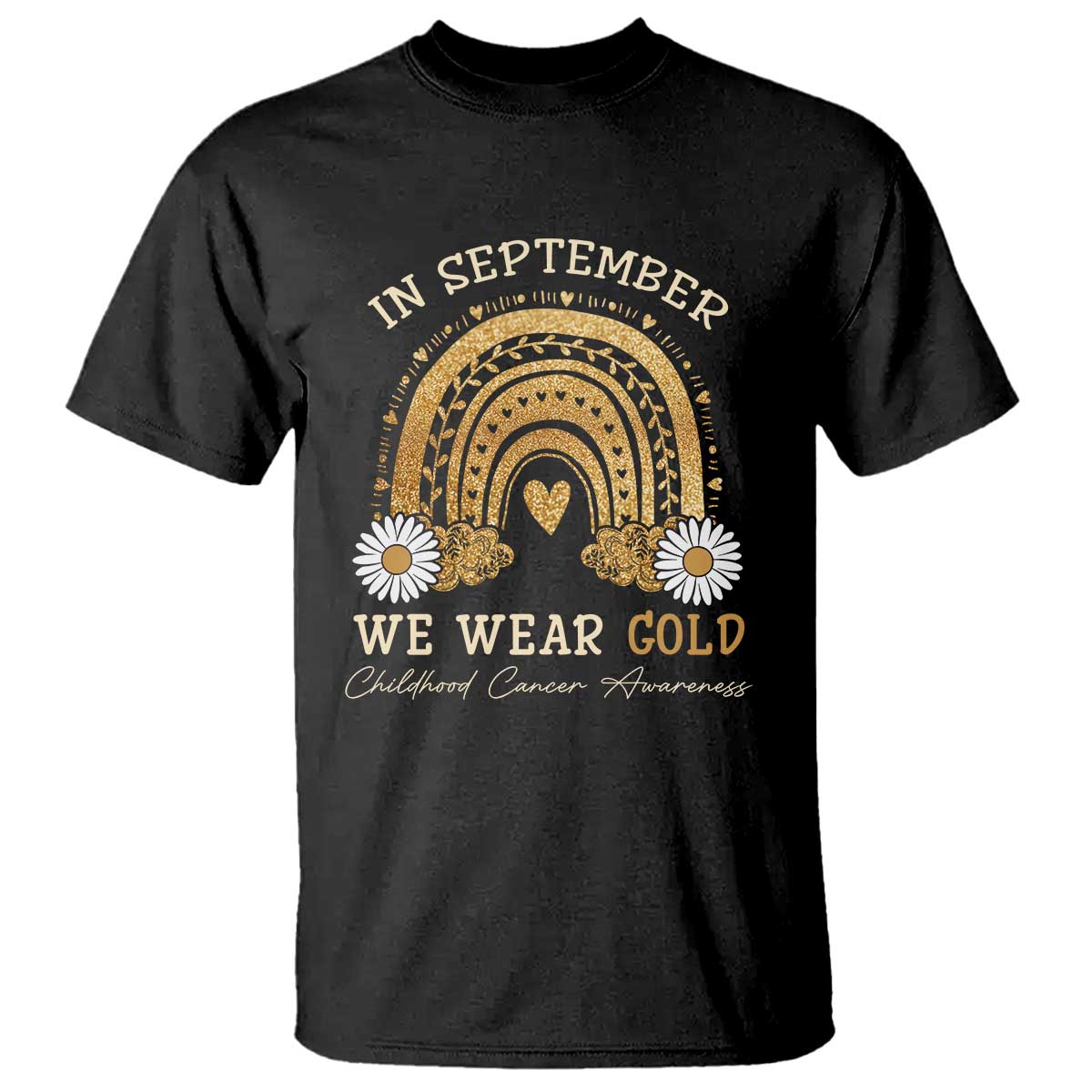 Childhood Cancer Warrior Support T Shirt In September We Wear Gold Rainbow