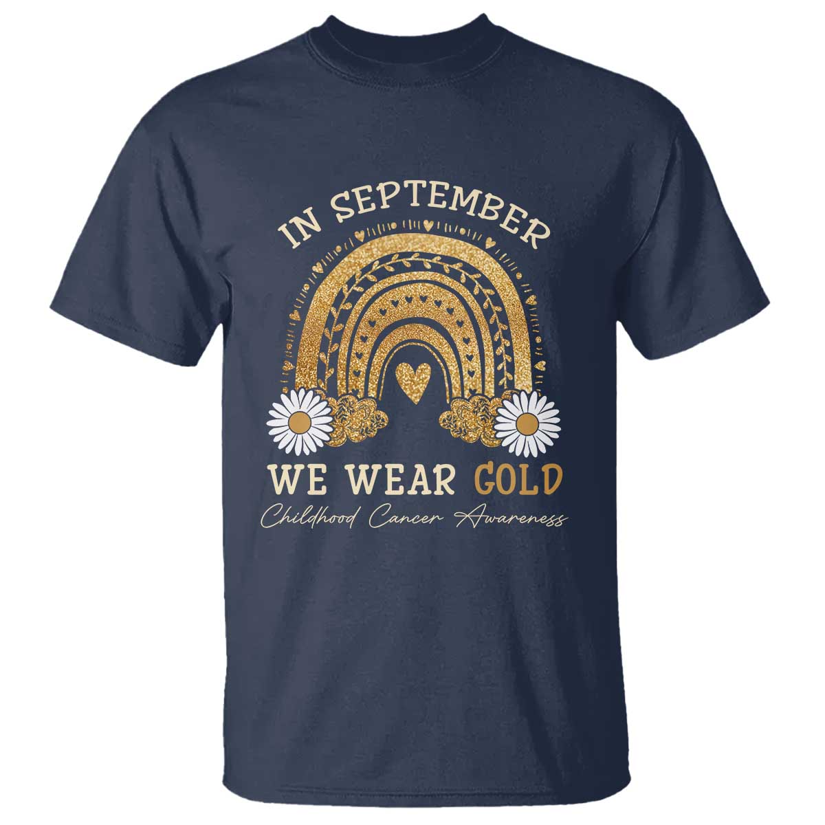 Childhood Cancer Warrior Support T Shirt In September We Wear Gold Rainbow