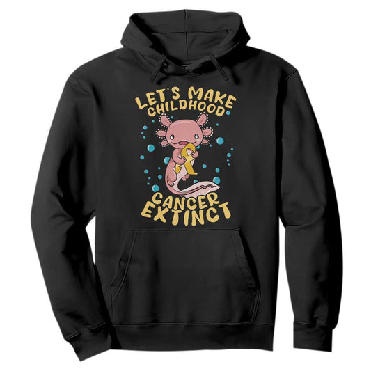 Childhood Cancer Warrior Support Hoodie Make Extinct Axolotl Pediatric Cancer
