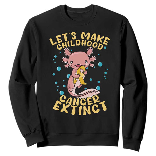Childhood Cancer Warrior Support Sweatshirt Make Extinct Axolotl Pediatric Cancer
