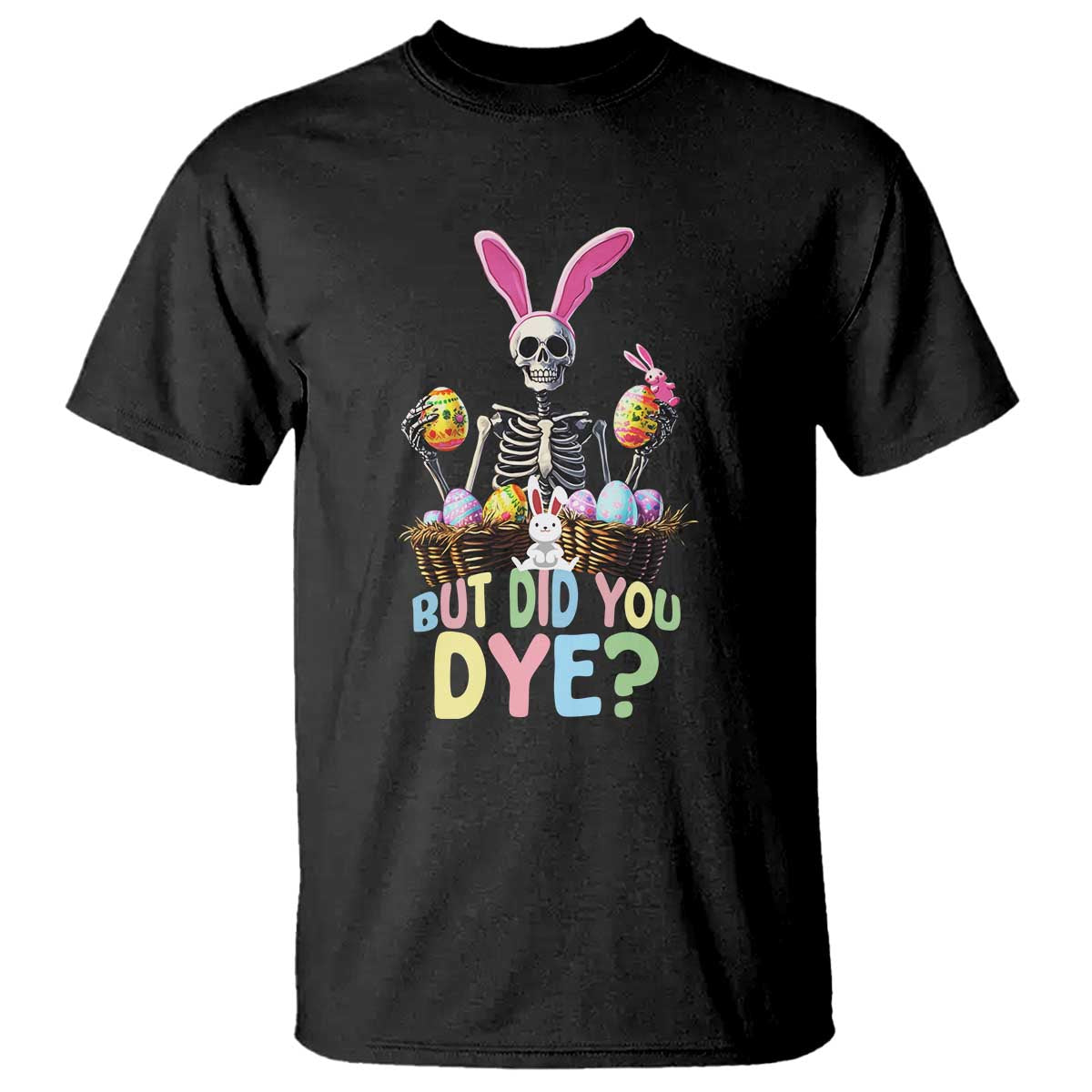 funny-easter-skeleton-t-shirt-but-did-you-dye-easter-day-sunday